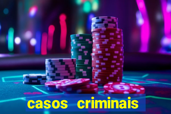 casos criminais para resolver